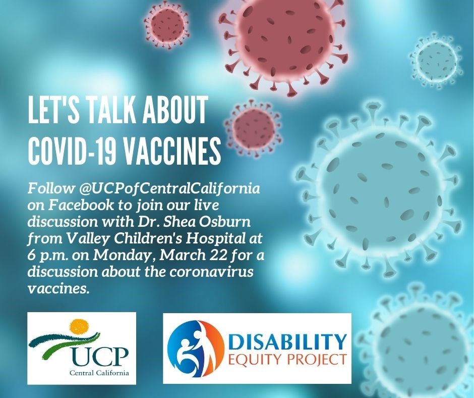 Let's talk about Covid-19 vaccines. Floow @UCPofCentralCalifornia on Facebook to join our live discussion with Dr. Shea Osburn from Valley Children's Hospital at 6pm on Monday, March 22 for a discussion about the coronavirus vaccines.