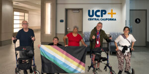OPENING DOORS WITH PURPOSE: HOW UCP+ CENTRAL CALIFORNIA IS REDEFINING ACCESSIBILITY DURING DISABILITY PRIDE MONTH